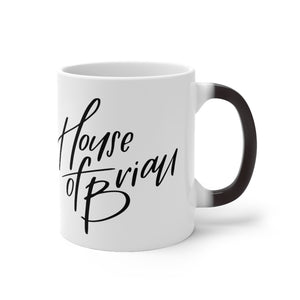 House of Brian - Color Changing Mug